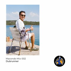 Macondo Mix 002: Dubrunner