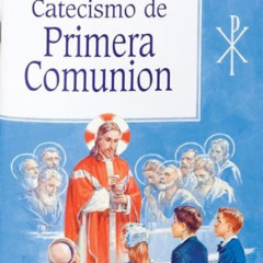 Access KINDLE 🗃️ Catecismo de la Primera Comunion by  Catholic Book Publishing Corp