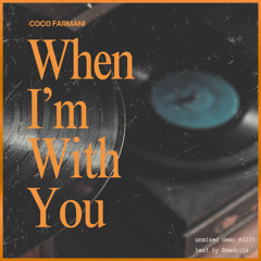 WHEN I'M WITH YOU