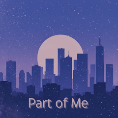 Part of Me | OUT ON SPOTIFY