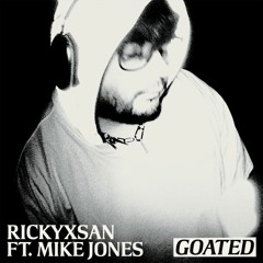 RICKYXSAN - GOATED ft. MIKE JONES