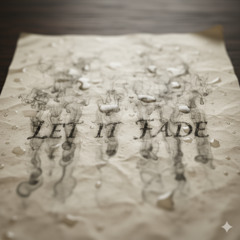 Let It Fade (Like a Scar)