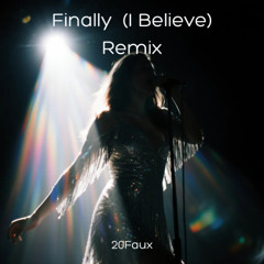 Finally (I Believe) Dance Remix