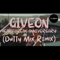 Heartbreak Anniversary (Dutty Mix)