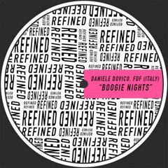 Daniele Dovico, FDF (Italy) - Boogie Nights - Original Mix [ Refined ]