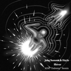 John Summit x Hayla - Shiver (KDH 'Dubstep' Remix)