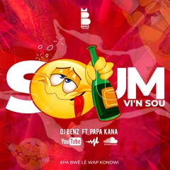 SOU'M VIN SOU BY DJ BENZ AND PAPAKANA