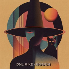 Premiere: Dnl Mike - Hooch [Magician On Duty]