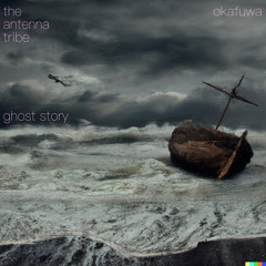 Ghost Story (feat. Okafuwa)