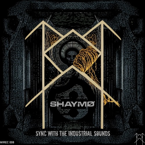 SHAYMØ - Sync With The Industrial Sounds