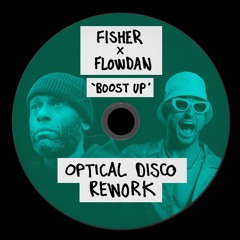 Fisher x Flowdan - Boost Up (Optical Disco Rework) [FREE DOWNLOAD]