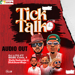 Tick Talk (feat. DJ LITO, Sheilah Gashumba & Slick Stuart & DJ Roja)