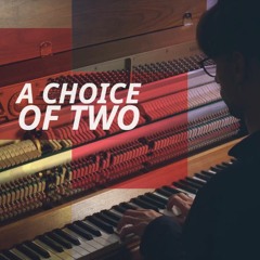 A Choice Of Two
