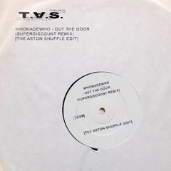 WhoMadeWho - Out The Door (Superdiscount Remix) [The Aston Shuffle Edit]