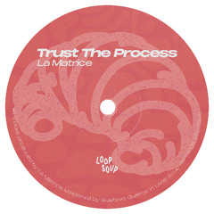 • PREMIERE • La Matrice - Trust The Process