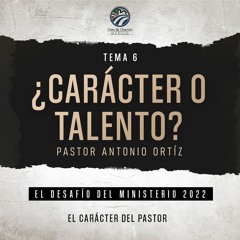Antonio Ortíz - ¿Carácter o talento?