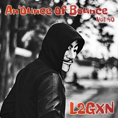 An'Ounce Of Bounce Vol 40