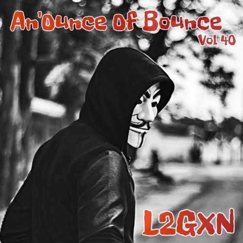 An'Ounce Of Bounce Vol 40