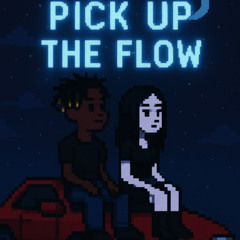 Pick Up The Flow