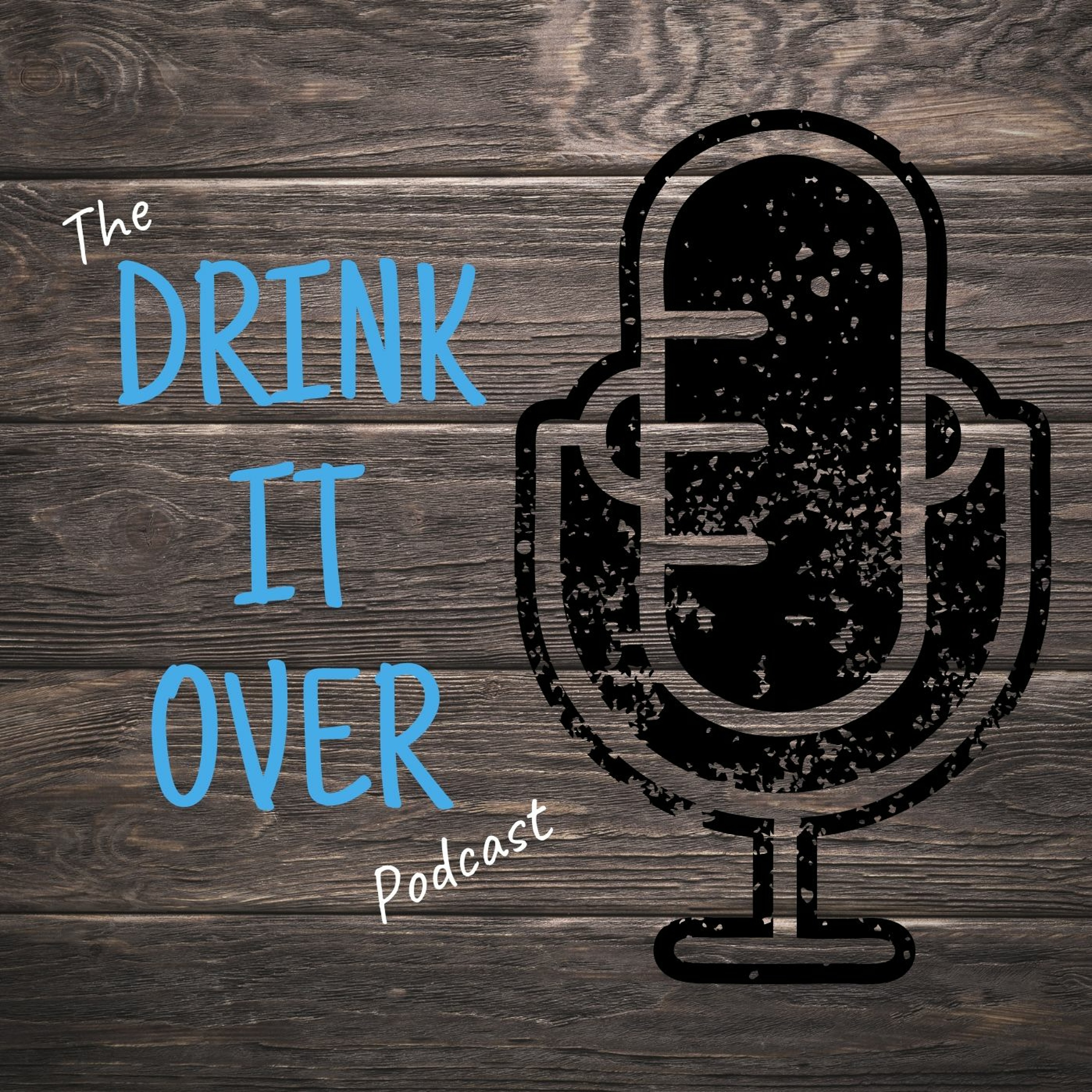 Drink It Over Podcast