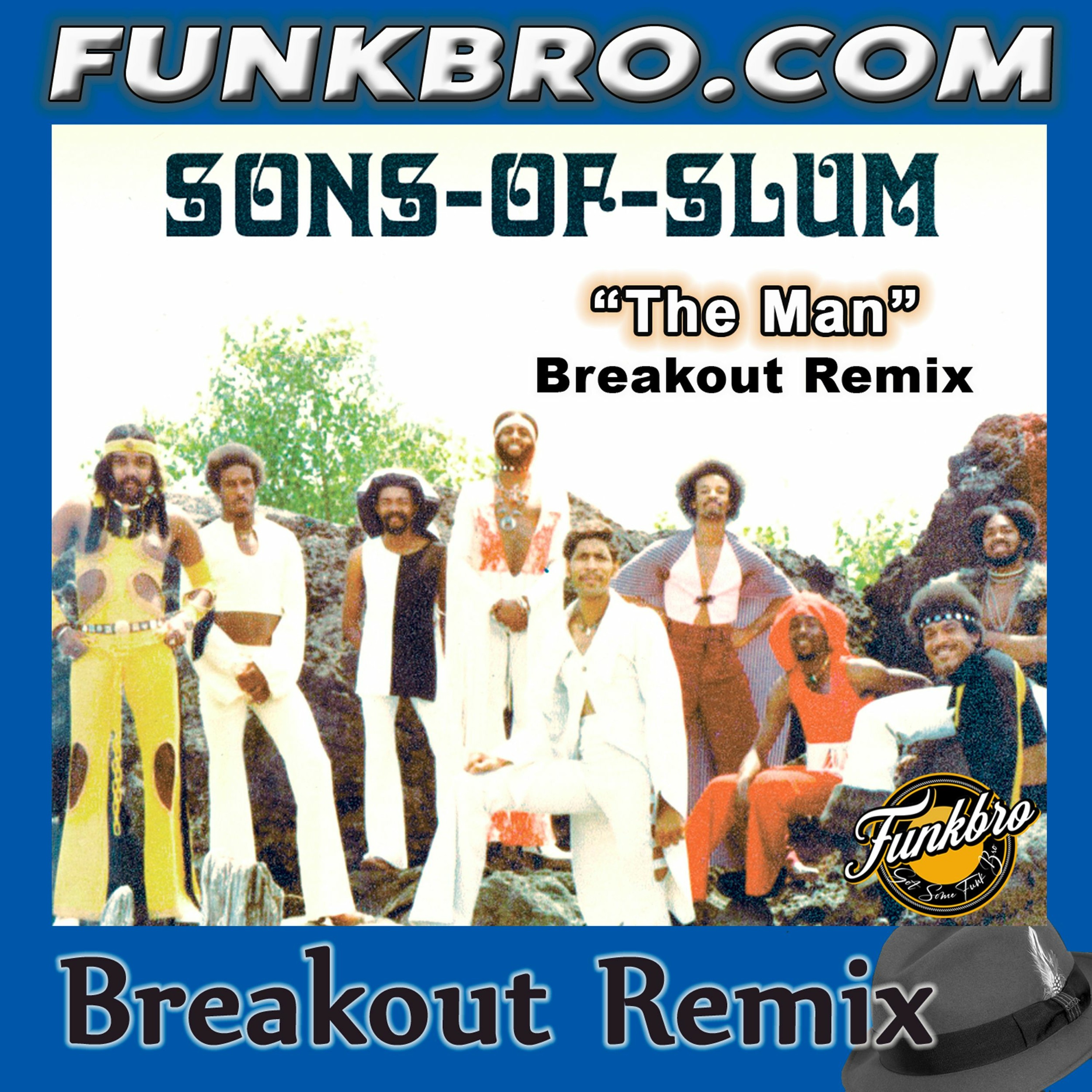FunkBro: Sons Of Slum - The Man (FunkBro Breakout Remix) episode artwork