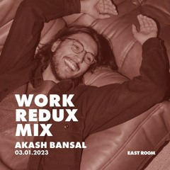 WORK REDUX MIX 018 - Akash Bansal