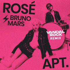Rosé & Bruno Mars - APT. (Vandal Rock House Remix)