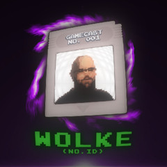 GAMECAST NO.001 [WOLKE]