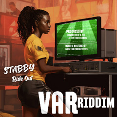 STABBY - Ride Out (V.A.R RIDDIM)