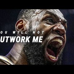 YOU WILL NOT OUTWORK ME - Best Motivational Ben Lionel Scott