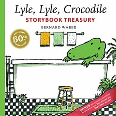 [DOWNLOAD] EBOOK 📂 Lyle, Lyle, Crocodile Storybook Treasury (Lyle the Crocodile) by