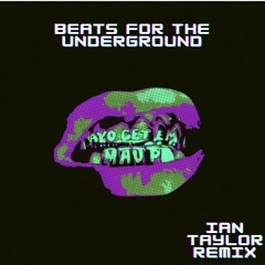 Beats For The Underground (Ian Taylor Remix)