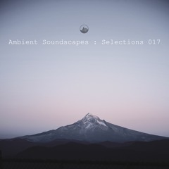 Ambient Soundscapes - Selections 017