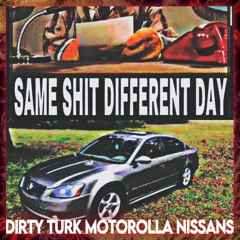 dirty turk & motorolla - Nissans [prod. @perfect1turk]