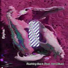 Flume - Rushing Back (feat. Vera Blue) [flayre. Flip]