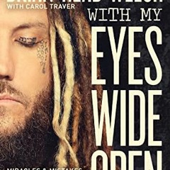 [Read] EBOOK EPUB KINDLE PDF With My Eyes Wide Open: Miracles and Mistakes on My Way Back to KoRn by