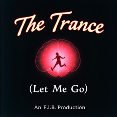 The Trance (Let Me Go)