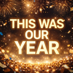 This was our Year