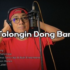 Tolongin Dong Bang - Agustinus Selviraja, S.Pd., M.M.mp3