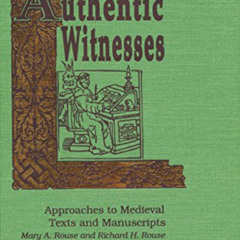 download KINDLE 💔 Authentic Witnesses: Approaches to Medieval Texts and Manuscripts