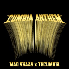 Mao Skaay , Thcumbia - Cumbia Athem