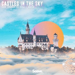 Saco & Sparkle - Castles In The Sky (ft. Bram Sangster)