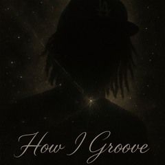 How I Groove