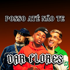 (Remix) POSSO ATÉ NÃO TE DAR FLORES | Funk Mais Tocado do TikTok | DJ Pollito, Mc Jacaré, Mc Meno K, Mc Ryan SP