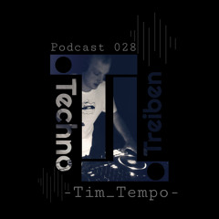 Tim_Tempo @ TechnoTreiben Podcast 028