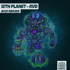 12th Planet - RVD (AXS Remix) #StayHomeAndCreate