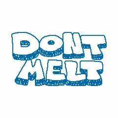 Don't Melt