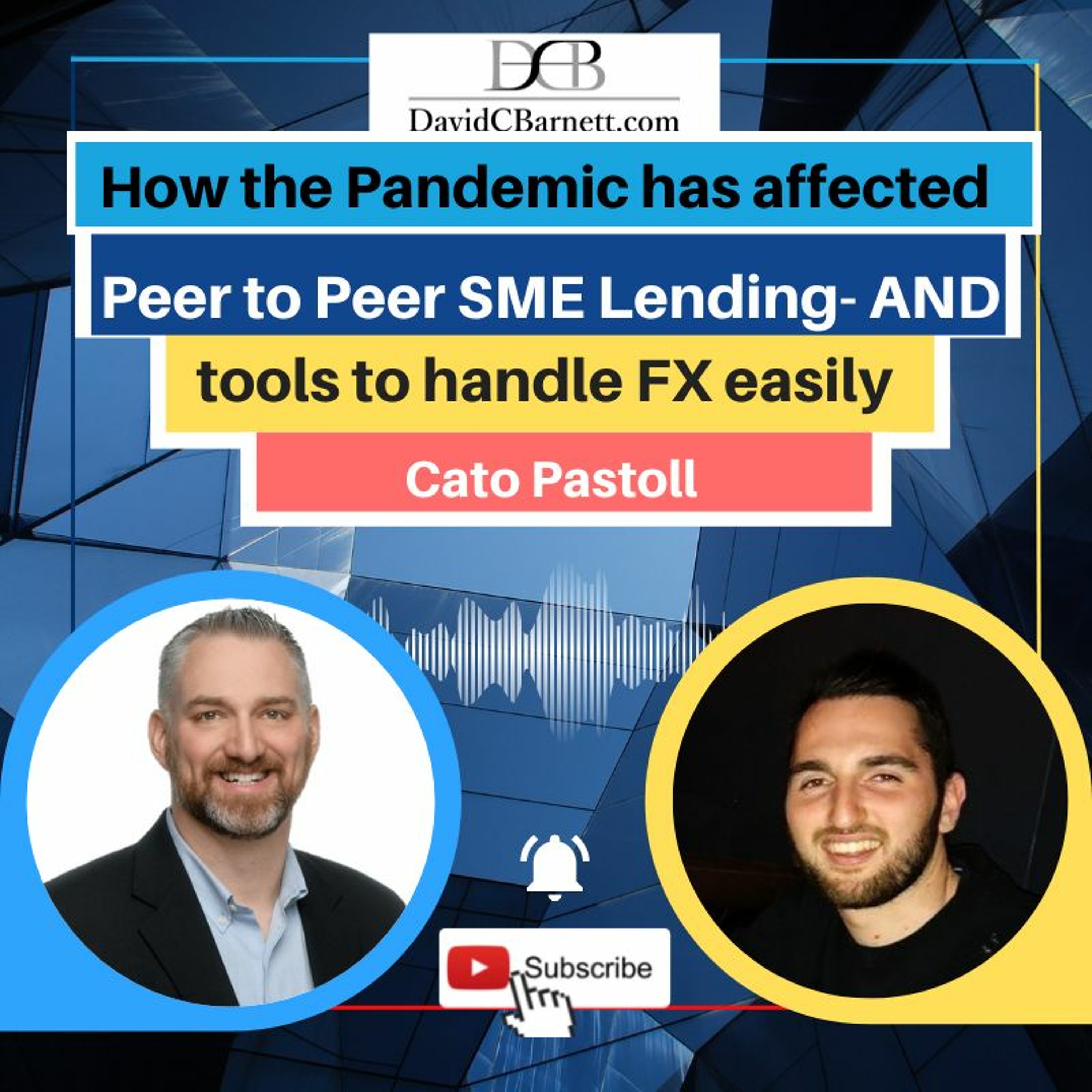 LIVE- How The Pandemic Has Affected Peer To Peer SME Lending- AND Tools To Handle FX Easily.
