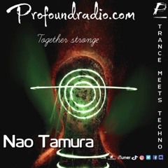 TRANCE MEETS TECHNO Profoundradio.com 4/1/2022 Nao Tamura