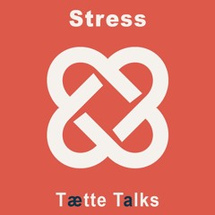 7. Tætte Talks - Stress -Gitte